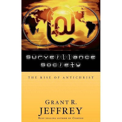 Surveillance Society - by  Grant R Jeffrey & Jeffrey (Paperback)