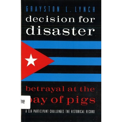 Decision for Disaster - by  Grayston Lynch (Paperback)