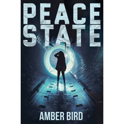 Peace State - by  Amber Bird (Paperback)