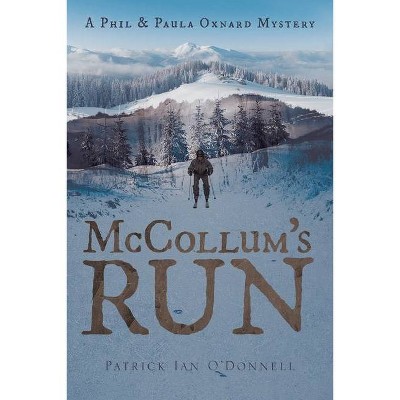 McCollum's Run - (A Phil & Paula Oxnard Mystery) by  Patrick Ian O'Donnell (Paperback)