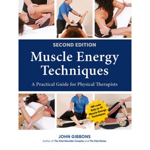 Muscle Energy Techniques, Second Edition - by  John Gibbons (Paperback) - 1 of 1