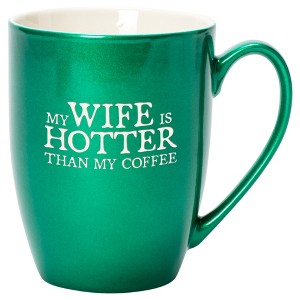 Elanze Designs My Wife Is Hotter Than My Coffee Emerald Green 10 ounce New Bone China Coffee Cup Mug - 1 of 4