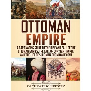 Ottoman Empire - by  Captivating History (Hardcover) - 1 of 1