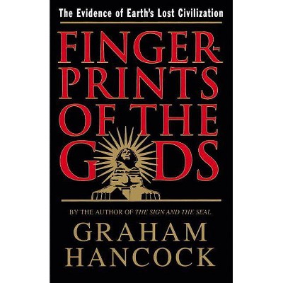 Fingerprints of the Gods - by  Graham Hancock (Paperback)