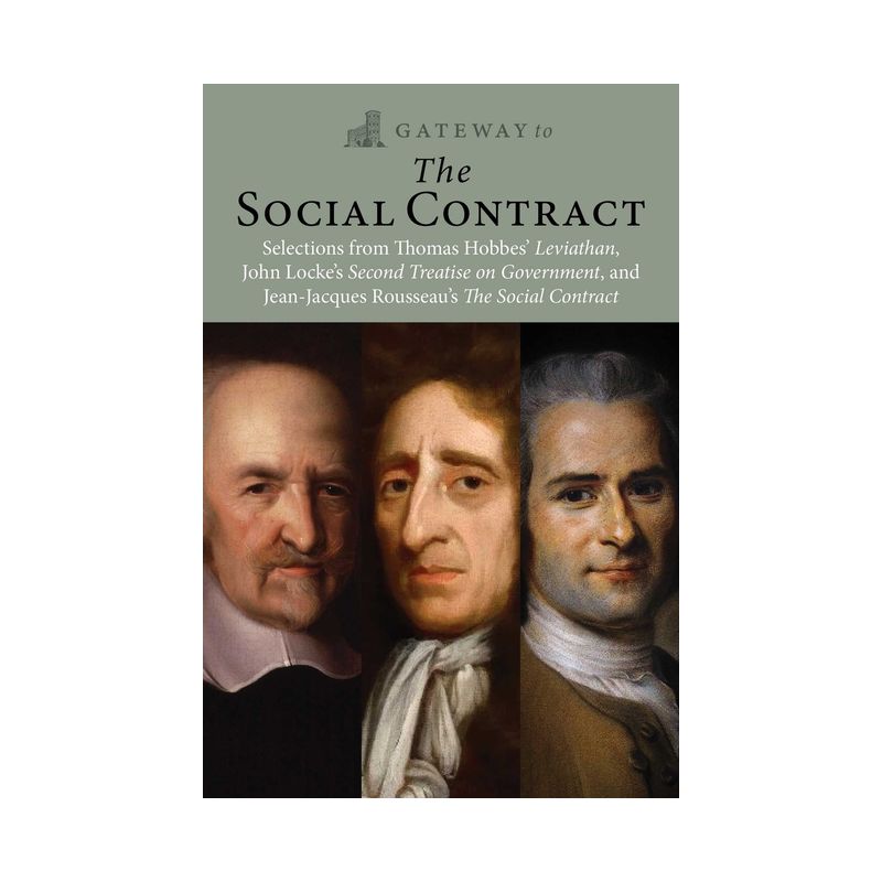 Gateway to the Social Contract - by  Thomas Hobbes & John Locke & Jean-Jacques Rousseau (Paperback), 1 of 2