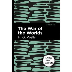 The War of the Worlds - (Mint Editions (Large Print Library)) Large Print by  H G Wells (Paperback) - 1 of 1
