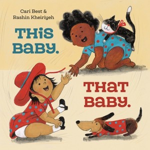 This Baby. That Baby. - by  Cari Best (Hardcover) - 1 of 1
