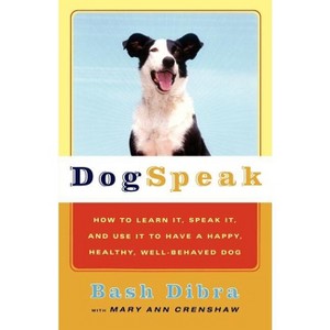 Dogspeak - by  Bash Dibra & Mary Ann Crenshaw (Paperback) - 1 of 1
