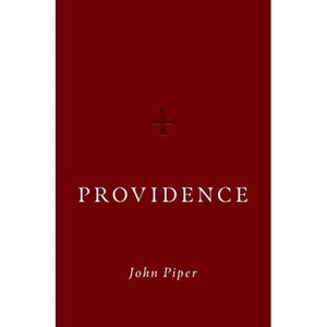 Providence - by  John Piper (Hardcover) - 1 of 1