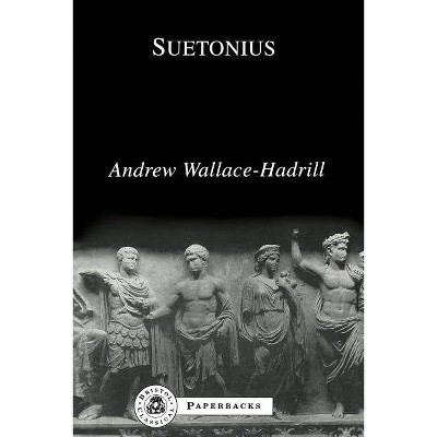 Suetonius - (Bcpaperbacks) by  A Wallace-Hadrill & Andrew Wallace-Hadrill (Paperback)