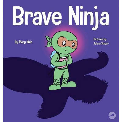 Brave Ninja - (Ninja Life Hacks) by  Mary Nhin (Hardcover)