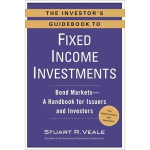 The Investor's Guidebook to Fixed Income Investments - by  Stuart R Veale (Paperback) - 1 of 1