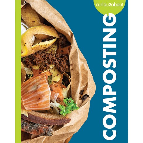 Curious about Composting - by  Amy S Hansen (Paperback) - image 1 of 1