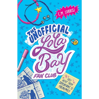 The Unofficial Lola Bay Fan Club - by  C M Surrisi (Paperback)