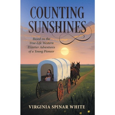 Counting Sunshines - by  Virginia Spinar White (Paperback)