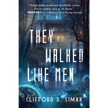 They Walked Like Men - by  Clifford D Simak (Paperback)
