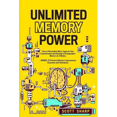 Unlimited Memory Power - by  Scott Sharp (Paperback)