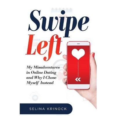 Swipe Left - by  Selina Krinock (Paperback)