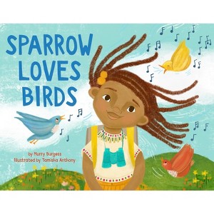 Sparrow Loves Birds - (Sparrow Loves Animals) by  Murry Burgess (Hardcover) - 1 of 1