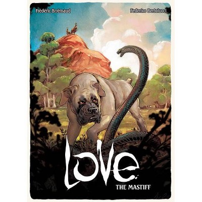 Love: The Mastiff - by  Frederic Brremaud (Hardcover)