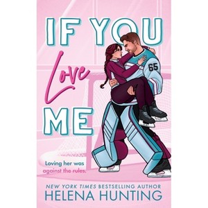 If You Love Me - (Toronto Terrors) by  Helena Hunting (Paperback) - 1 of 1