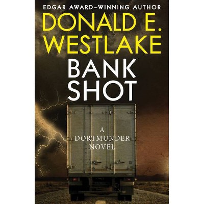 Bank Shot - (Dortmunder Novels) by  Donald E Westlake (Paperback)