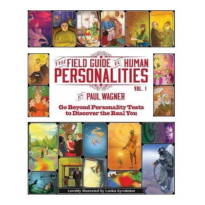 The Field Guide to Human Personalities - by  Paul Wagner (Paperback)