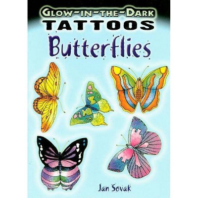 Glow-In-The-Dark Tattoos: Butterflies - by  Jan Sovak (Paperback)