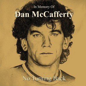 Dan McCafferty - In Memory Of Dan Mccafferty - No Turning Back - 1 of 1
