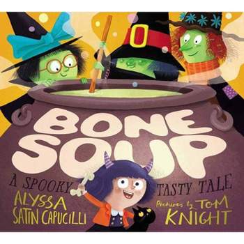 Bone Soup - by  Alyssa Satin Capucilli (Hardcover)