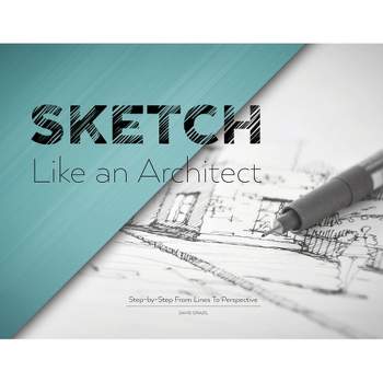 Sketch Like an Architect - by  David Drazil (Paperback)