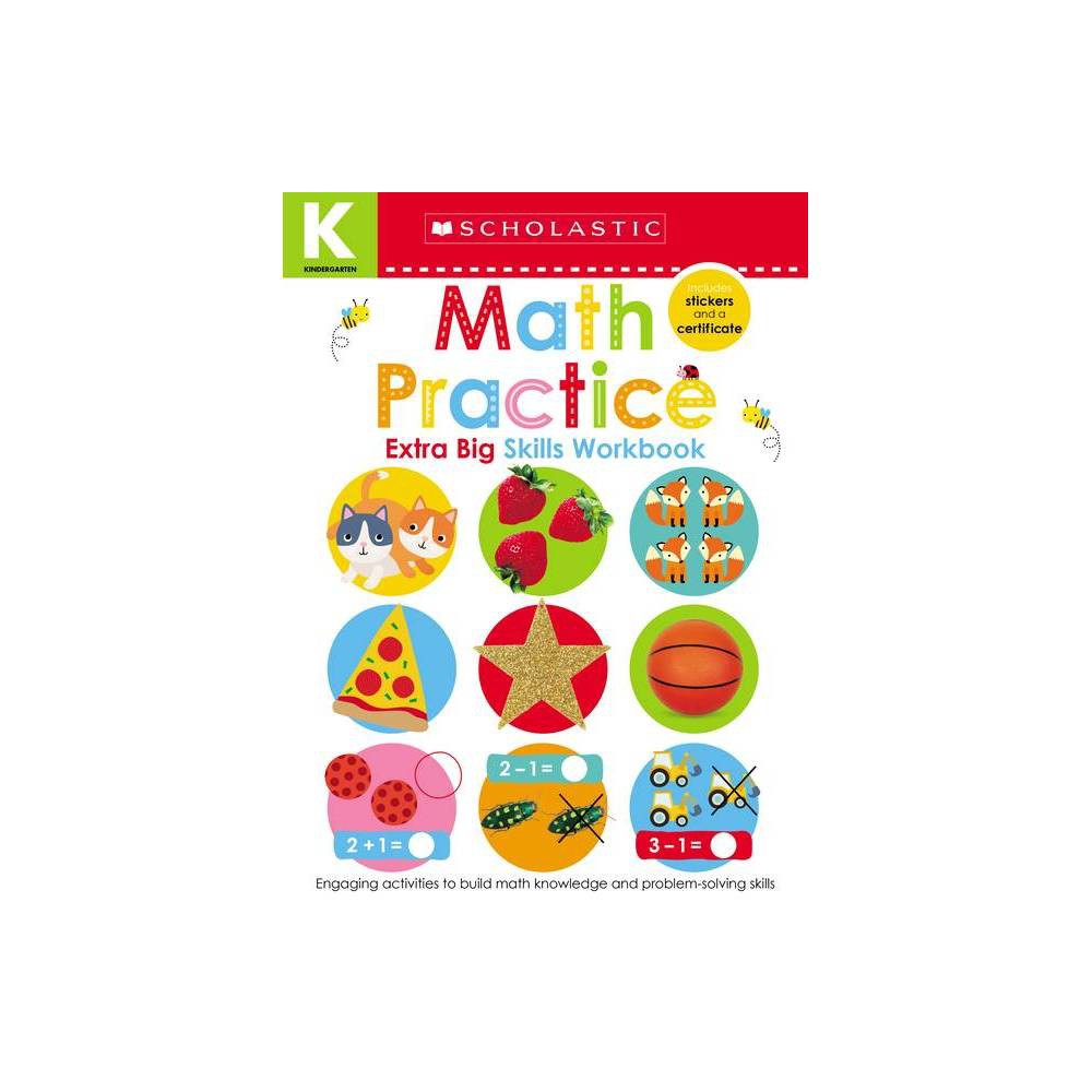 Math Practice : Kindergarten Extra Big Skills - Workbook (Paperback) - by Scholastic