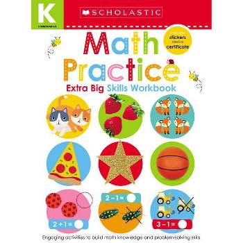 Math Practice : Kindergarten Extra Big Skills - Workbook (Paperback) - by Scholastic