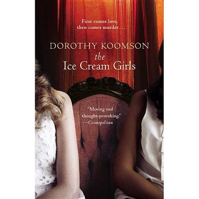 The Ice Cream Girls - by  Dorothy Koomson (Paperback)