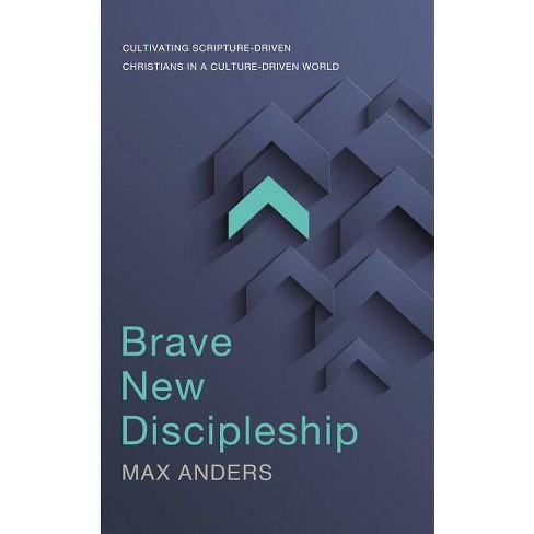 Brave New Discipleship - by  Max Anders (Paperback) - image 1 of 1