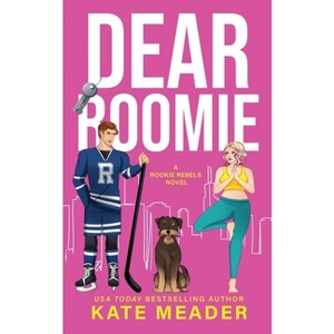 Dear Roomie (A Rookie Rebels Novel) - by  Kate Meader (Paperback) - 1 of 1