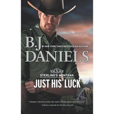 Just His Luck -  (Sterling's Montana) by B. J. Daniels (Paperback)