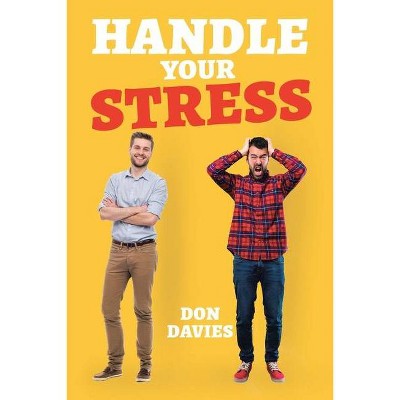 Handle Your Stress - by  Don Davies (Paperback)