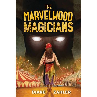 The Marvelwood Magicians - by  Diane Zahler (Hardcover)