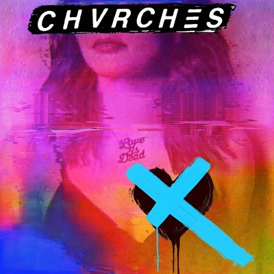 Chvrches - Love Is Dead (CD)