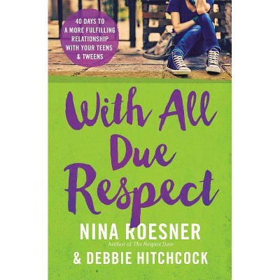 With All Due Respect - by  Nina Roesner & Debbie Hitchcock (Paperback)