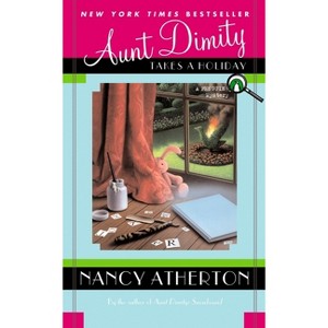 Aunt Dimity Takes a Holiday - (Aunt Dimity Mystery) by  Nancy Atherton (Paperback) - 1 of 1