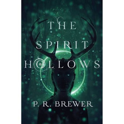 The Spirit Hollows - by  P R Brewer (Paperback)