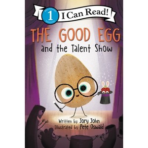 The Good Egg and the Talent Show - (I Can Read Level 1) by Jory John - 1 of 1