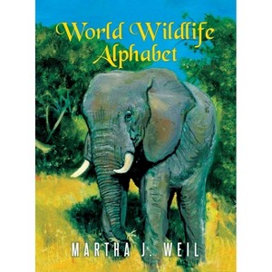 World Wildlife Alphabet - by  Martha J Weil (Hardcover) - 1 of 1