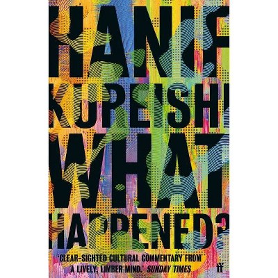 What Happened? - by  Hanif Kureishi (Paperback)