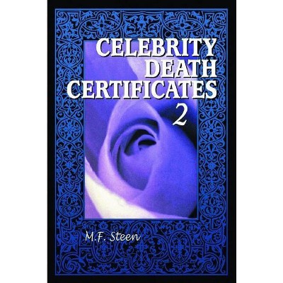 Celebrity Death Certificates 2 - By M F Steen (paperback) : Target