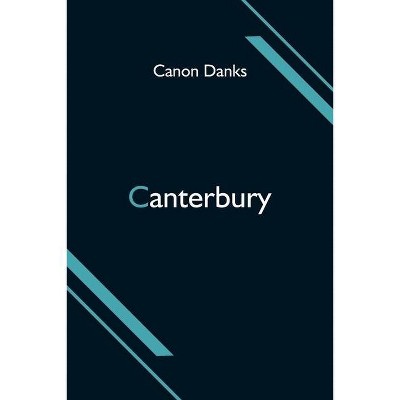 Canterbury - by  Canon Danks (Paperback)