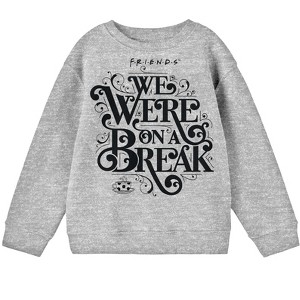 Friends Tv Show We Were On A Break Boy's Athletic Heather Long Sleeve Shirt - 1 of 2