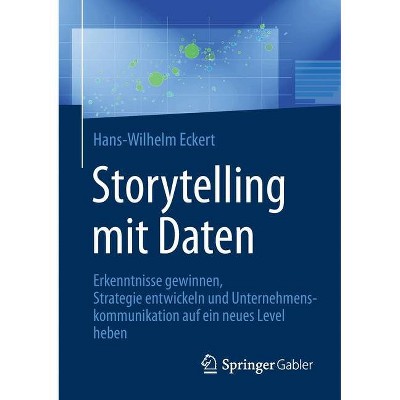 Storytelling Mit Daten - by  Hans-Wilhelm Eckert (Paperback)